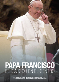 PAPA FRANCISCO, EL DIÁLOGO EN EL CENTRO